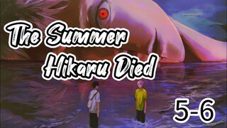 Hikaru ga Shinda Natsu [TheSummerHikaruDied] Episode 5 to 6