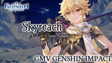 GMV Genshin Impact || Skyreach_Sora Amimaya || Opening Akame ga Kill