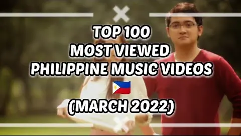 Top 100 Most Viewed Philippine Music Videos | MARCH 2022