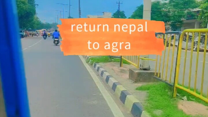 return nepal to agra 🇳🇵🔥