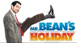 Mr. Bean's Holiday มิสเตอร์บีน พักร้อนนี้มีฮา [2007]