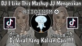 DJ I LIKE THIS MASHUP JJ MENGERIKAN VIRAL RIIOINSM DJ TEBANG VIRAL TIK TOK TERBARU 2023 ! DJ TEBANG