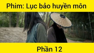 Phim: Lục bảo huyền môn #12