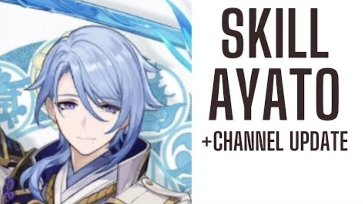 Skill & Prediksi Ayato + Channel Update