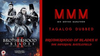 Brotherhood of Blades II : The Infernal Battlefield | Tagalog Dubbed | Action/Romance | HD Quality