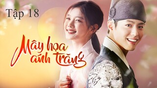Mây Họa Ánh Trăng - Tập 18A | Lồng Tiếng