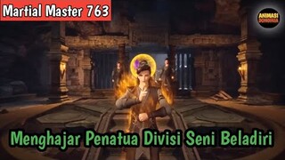 Martial Master 763 ‼️Menghajar Penatua Divisi Seni Beladiri