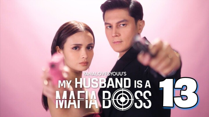 My Husband Is A Mafia Boss : Episode 13