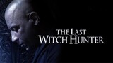 The Last Witch Hunter [1080p] [BluRay] Vin Diesel 2015 Action/Fantasy