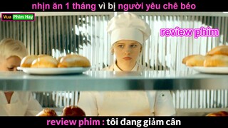 Nhịn Ăn 1 Tháng vì bị Chê Béo và cái kết - Review phim Tôi Đang Giảm Cân