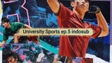 University Sports Festival Boys Athletes Village ep5 sub indo