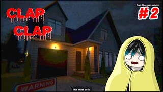 AKU MENGALAMI KEJADIAN ANEH DI RUMAH INI - Clap Clap Part 2