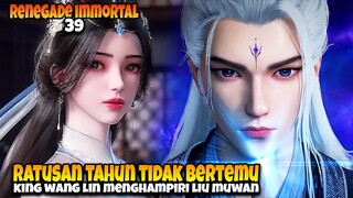 Demi Ketemu Liu Muwan ‼️ Wang Lin Rela Jadi Murid Sekte - ALUR CERITA RENEGADE IMMORTAL 39