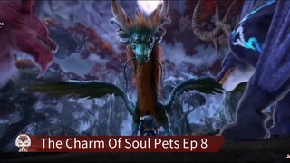 The Charm Of Soul Pets Ep 8