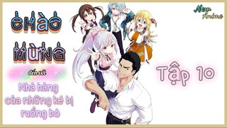 💦 Tập 10 _ Chào mừng đến với nhà hàng của những kẻ bị ruồng bỏ • Vietsub 💫