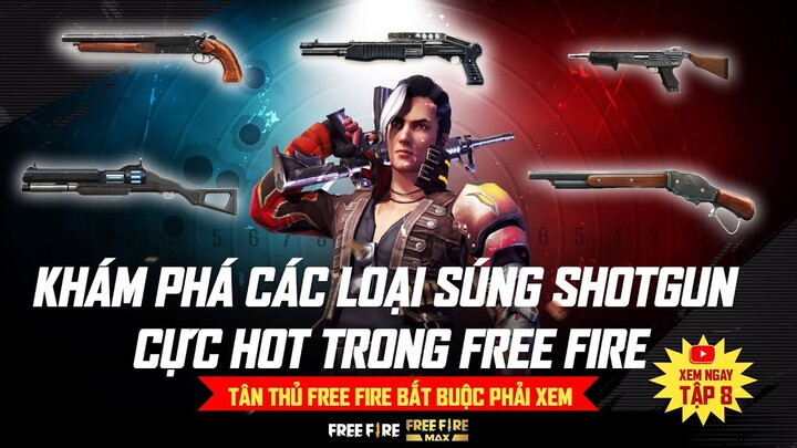 Khám phá các loại súng SHOTGUN cực hot trong Free Fire | Bí Kíp Free Fire Tập 8