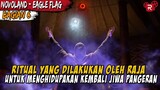 RITUAL EPIC UNTUK MENGHIDUPKAN SANG PANGERAN - Novoland Eagle Flag Part 6