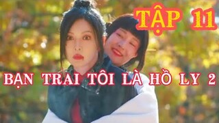 Tuyết nữ tuyết yêu đóng băng Cửu Vỹ Hồ | Review Phim: BẠN TRAI TÔI LÀ HỒ LY PHẦN 2 - TẬP 11