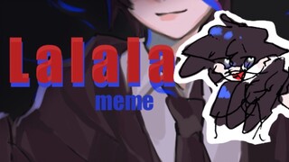 • [kb倹多多/meme]Lalala