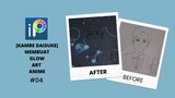 [Kambe Daisuke] Membuat Glow Art Anime, Makin Kece 🔥