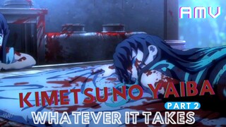 [AMV] KIMETSU NO YAIBA (Whatever it takes) part II