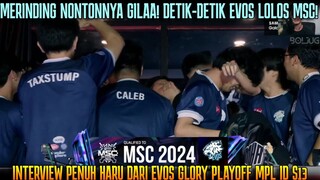 😭MERINDING DETIK2 EVOS KE MSC 2024! INTERVIEW EVOS GLORY VS GEEK FAM PLAYOFF MPL ID S13