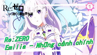 [Re: Zero] Emilia - Cắt đoạn những cảnh chính_1