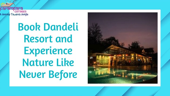 Book Dandeli Resort and Experience Nature Like Never Before