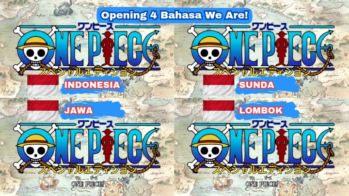 Parodi Opening 4 Bahasa One Piece || We Are!