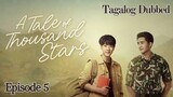 🇹🇭 A Tale of Thousand Stars | Episode 5 ~ [Tagalog Dubbed]