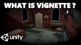 WHAT IS VIGNETTE EFFECT IN UNITY?