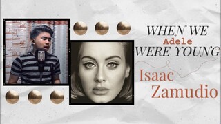 WHEN WE WERE YOUNG (ADELE) | ISAAC ZAMUDIO