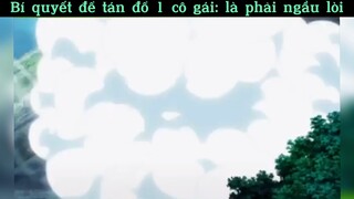 Bí quyết tán đổ 1 cô gái#anime#edit#xuhuong