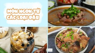 Vào Bếp Làm Món Ngon Từ Các Loại Đậu Thơm Ngon Quên Lối Về