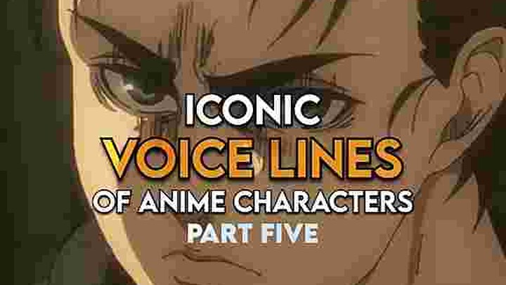 Iconic voice lines of anime characters