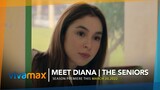 Meet DIANA | THE SENIORS | Season World Premiere this March 20 exclusively on Vivamax