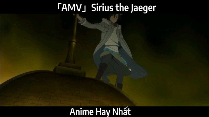 「AMV」Sirius the Jaeger Hay Nhất