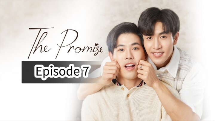 The Promise Ep.7 (Thai BL 2023)