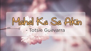 Mahal Ka Sa Akin - Totsie Guevarra | OPM Lyrics