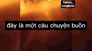 Đây là một câu chuyện buồn :))