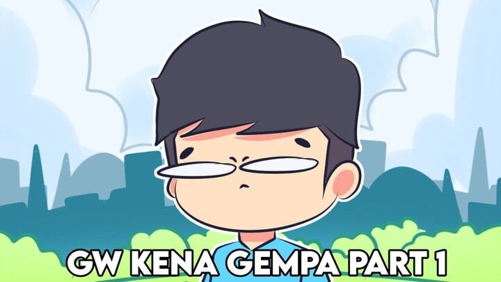 Gw kena gempa part 1