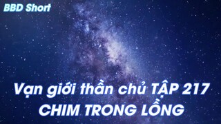 Vạn giới thần chủ TẬP 217CHIM TRONG LỒNG