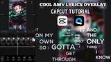 How to Make Cool "AMV Lyrics Overlay" in CapCut | Tutorial🔥