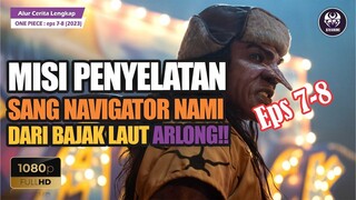 MISI PENYELAMATAN NAMI ‼️ Alur Cerita Film Terbaru || One Piece Live Action 2023 (6/6)