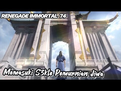 RENEGADE IMMORTAL  74‼️ Memasuki S3kte Pemurnian Jiwa