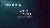 [Thai Series] Who are you | Episode 8 | ENG SUB