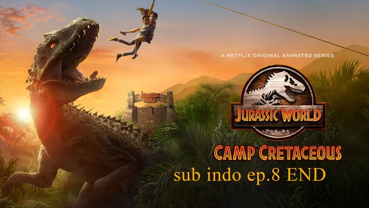 Jurassic world  camp cretaceous E8 S01 sub indo [END]