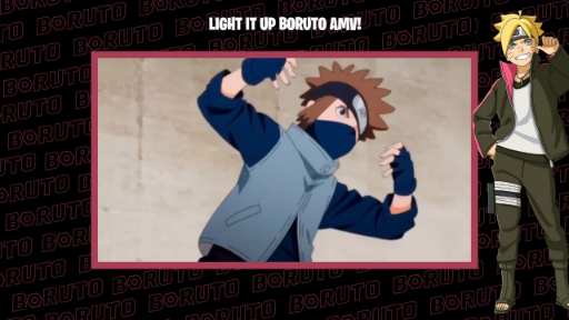 Pertarungan Boruto dan Murid Akademi! Light It Up Boruto AMV!