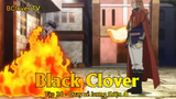 Black Clover Tập 24 - Quay về lương thiện đi