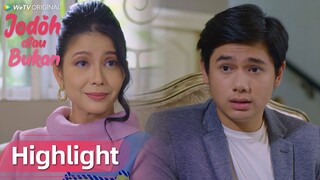 WeTV Original Jodoh atau Bukan | Highlight EP19 Ternyata Jonah Bakalan Dijodohin Juga Oleh Mamanya